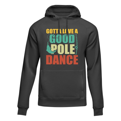 Gotta Love A Good Pole Dance Unisex Hoodie by Outdoorzees