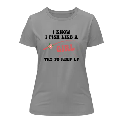 I Fish Like A Girl T-Shirt for Women by Outdoorzees
