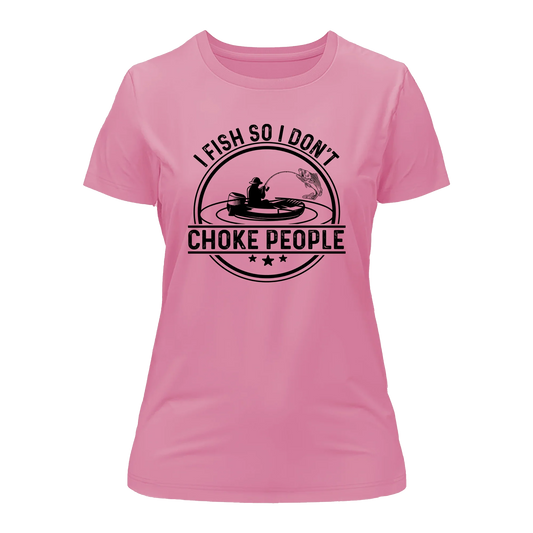 I Fish So I Don't Choke People v2 T-Shirt for Women by Outdoorzees