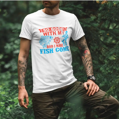 I Make Fish Come Man T-Shirt by Outdoorzees
