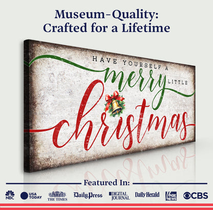 Have Yourself A Merry Little Christmas Sign XII by Tailored Canvases