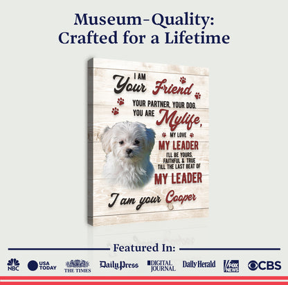 Pet Memorial Sign I Am Your Friend by Tailored Canvases