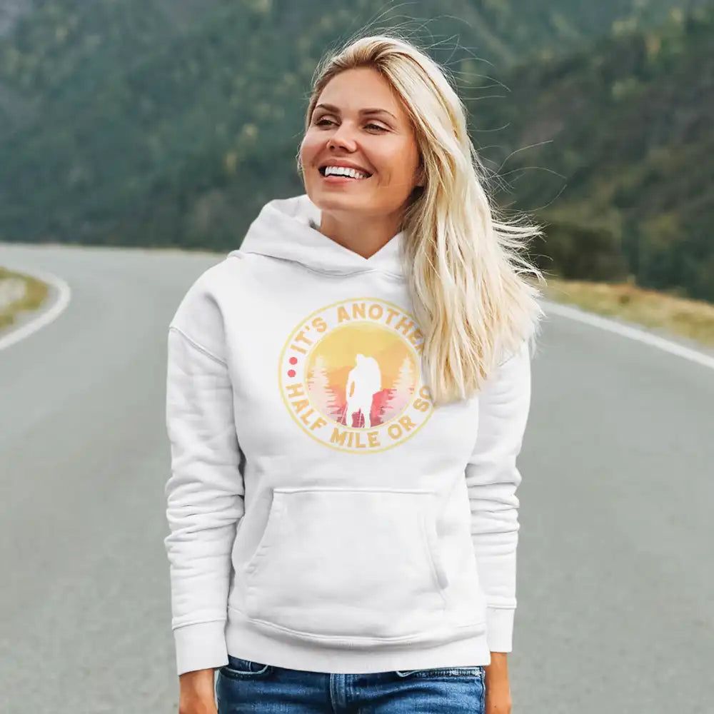 It's Another Half Mile Or So Unisex Hoodie by Outdoorzees