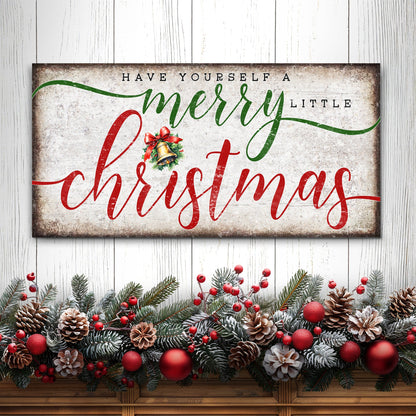 Have Yourself A Merry Little Christmas Sign XII by Tailored Canvases