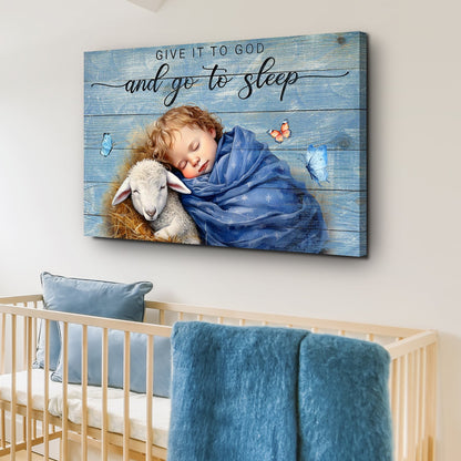 Give It To God And Go To Sleep Faith Sign X by Tailored Canvases