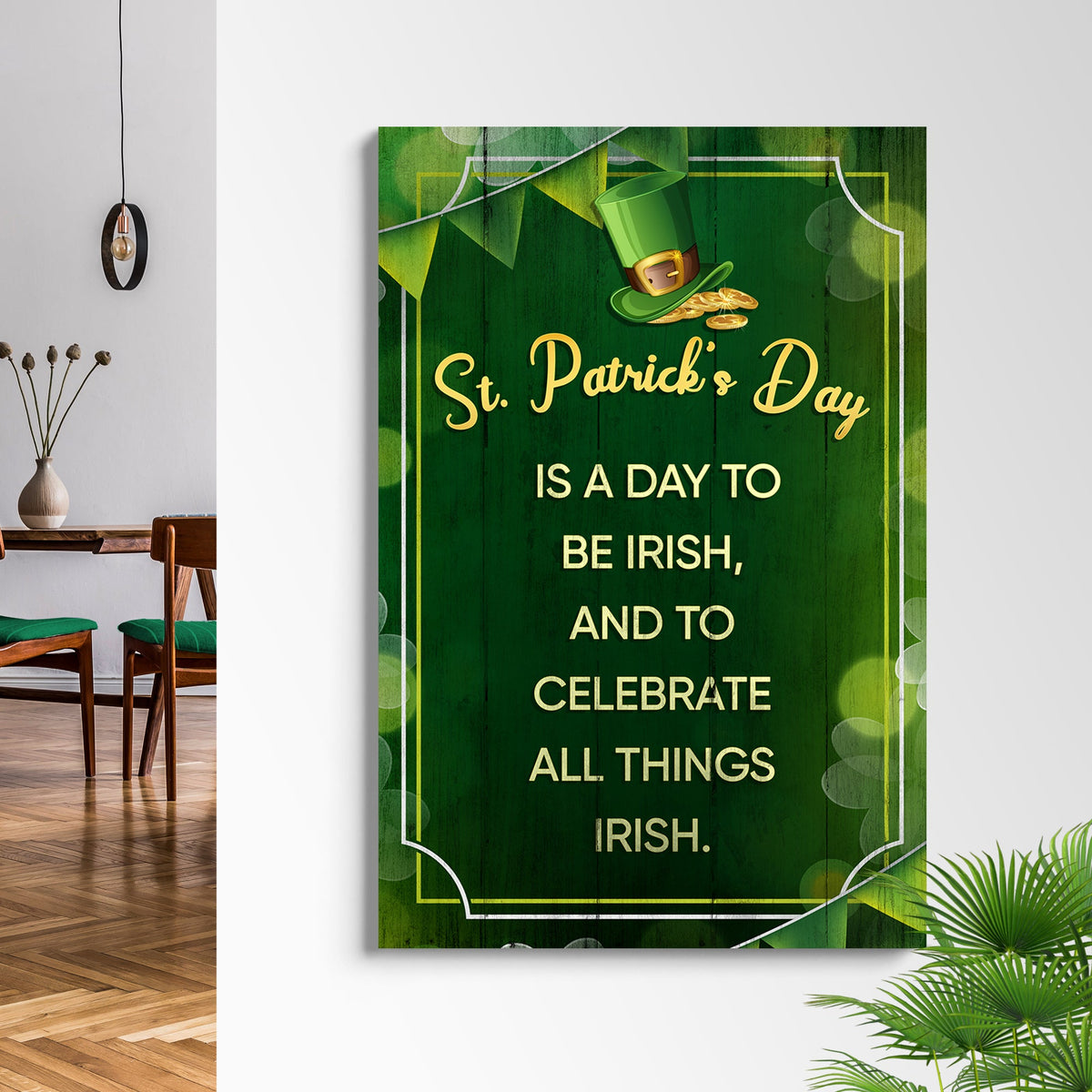 St. Patrick's Day Is A Day To Be Irish Sign by Tailored Canvases