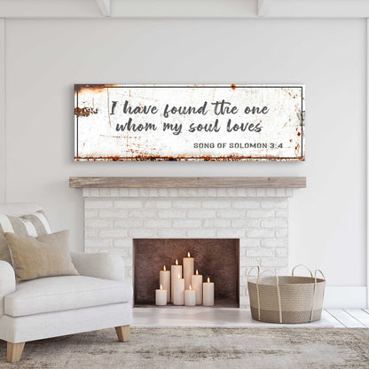Song of Solomon 3:4 - I Have Found The One Rustic Sign by Tailored Canvases