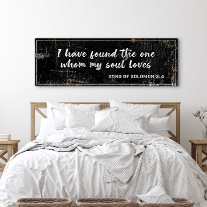 Song of Solomon 3:4 - I Have Found The One Rustic Sign by Tailored Canvases