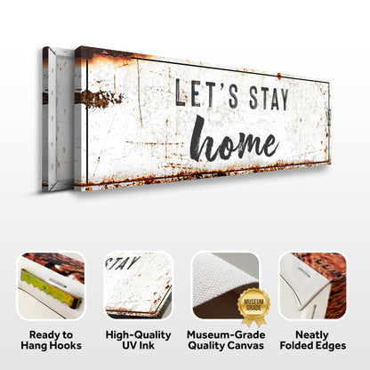 Let's Stay Home Sign by Tailored Canvases