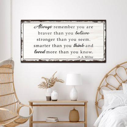 Always Remember You Are Braver Than You Believe Sign by Tailored Canvases