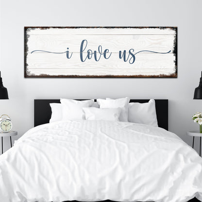 I Love Us Sign by Tailored Canvases