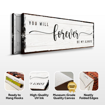 You Will Forever Be My Always Sign by Tailored Canvases