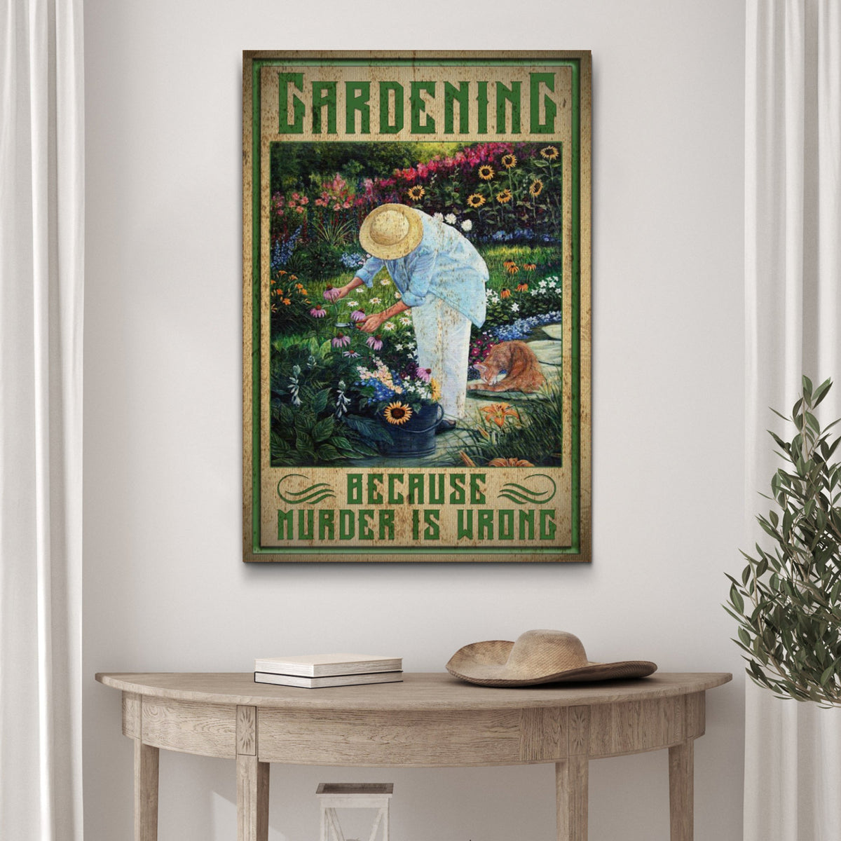 Gardening Because Murder Is Wrong Sign by Tailored Canvases