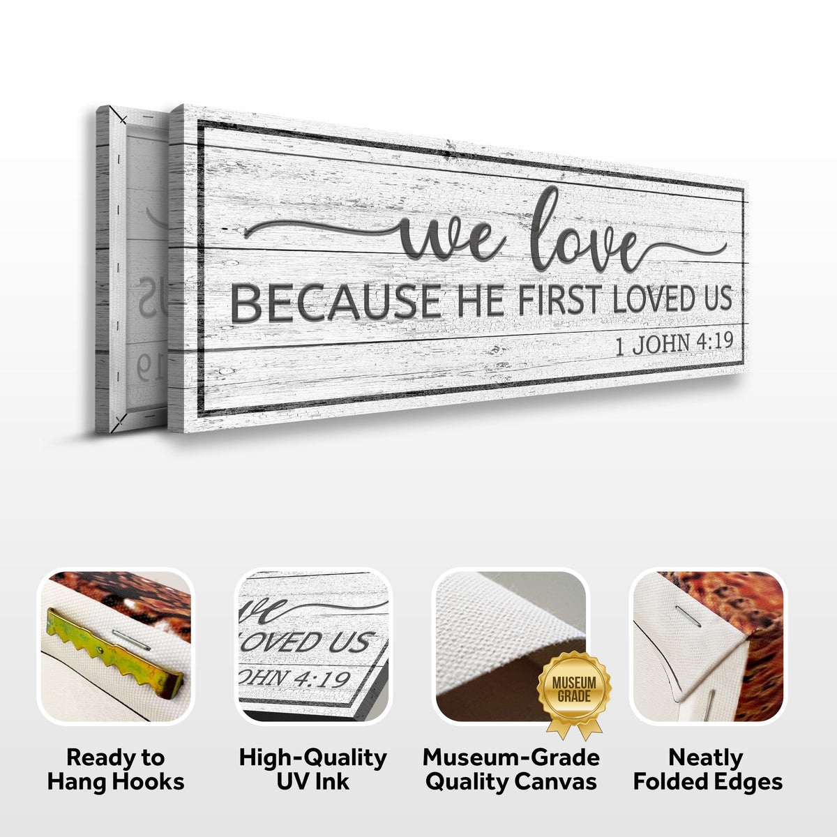 1 John 4:19 Because He First Loved Us canvas wall sign by Tailored Canvases, view 4