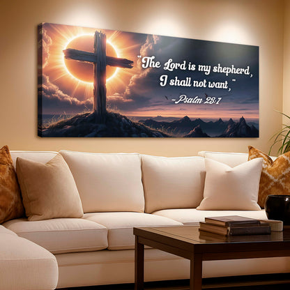 Psalm 23:1 - The Lord Is My Shepherd I Shall Not Want Faith Sign by Tailored Canvases