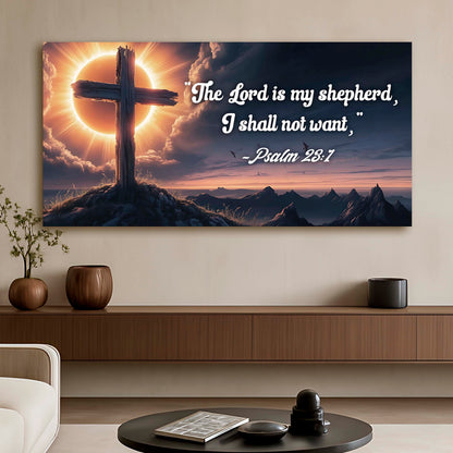 Psalm 23:1 - The Lord Is My Shepherd I Shall Not Want Faith Sign by Tailored Canvases