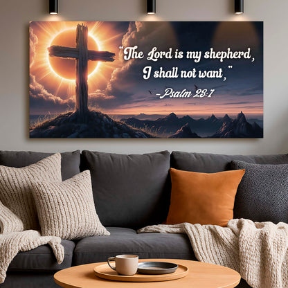 Psalm 23:1 - The Lord Is My Shepherd I Shall Not Want Faith Sign by Tailored Canvases
