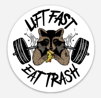 "Lift Fast Eat Trash" Sticker by Tango Charlie Apparel