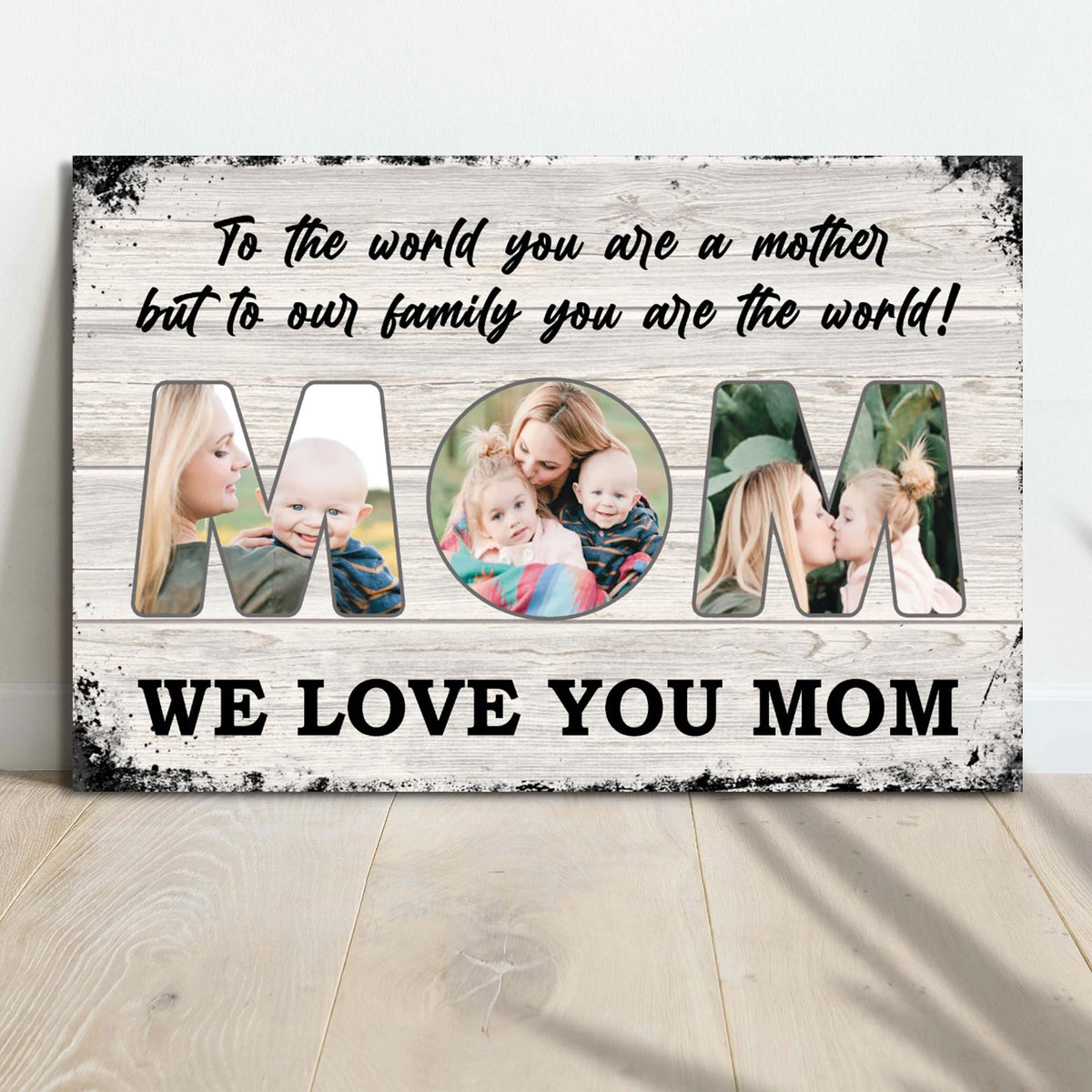 Mom, To Us You Are The World Mother's Day Gift Sign by Tailored Canvases