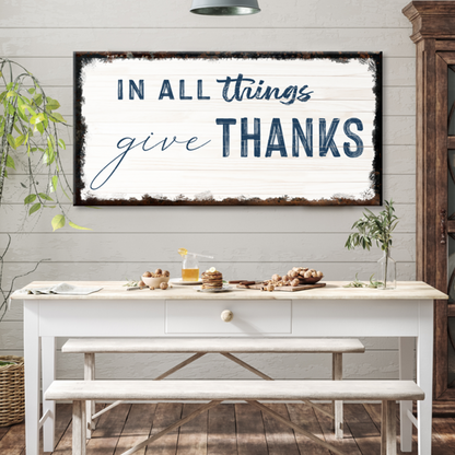 In All Things Give Thanks Sign II by Tailored Canvases