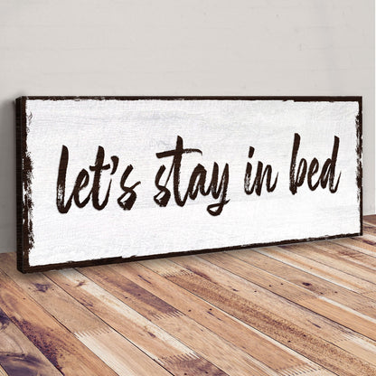 Let's Stay In Bed Sign by Tailored Canvases