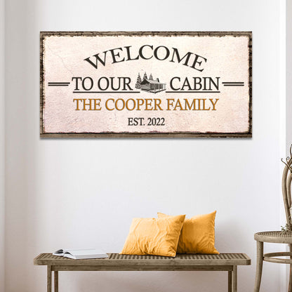 Welcome To Our Cabin Sign by Tailored Canvases