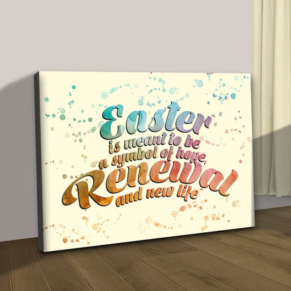 Easter A Symbol Of Hope, Renewal And New LIfe Sign by Tailored Canvases