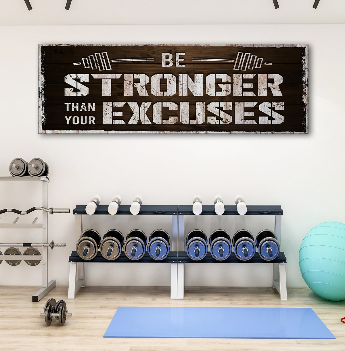Be Stronger Than Your Excuses Sign by Tailored Canvases