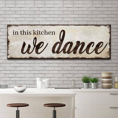 In This Kitchen We Dance Sign by Tailored Canvases