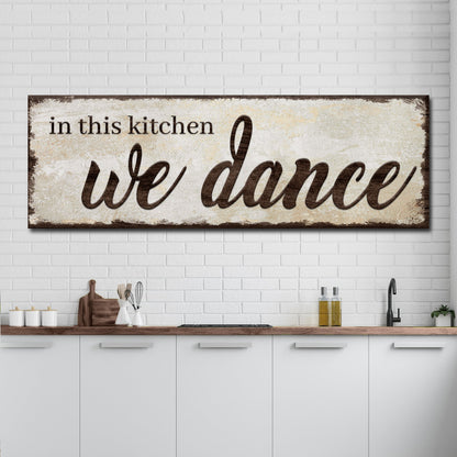 In This Kitchen We Dance Sign by Tailored Canvases