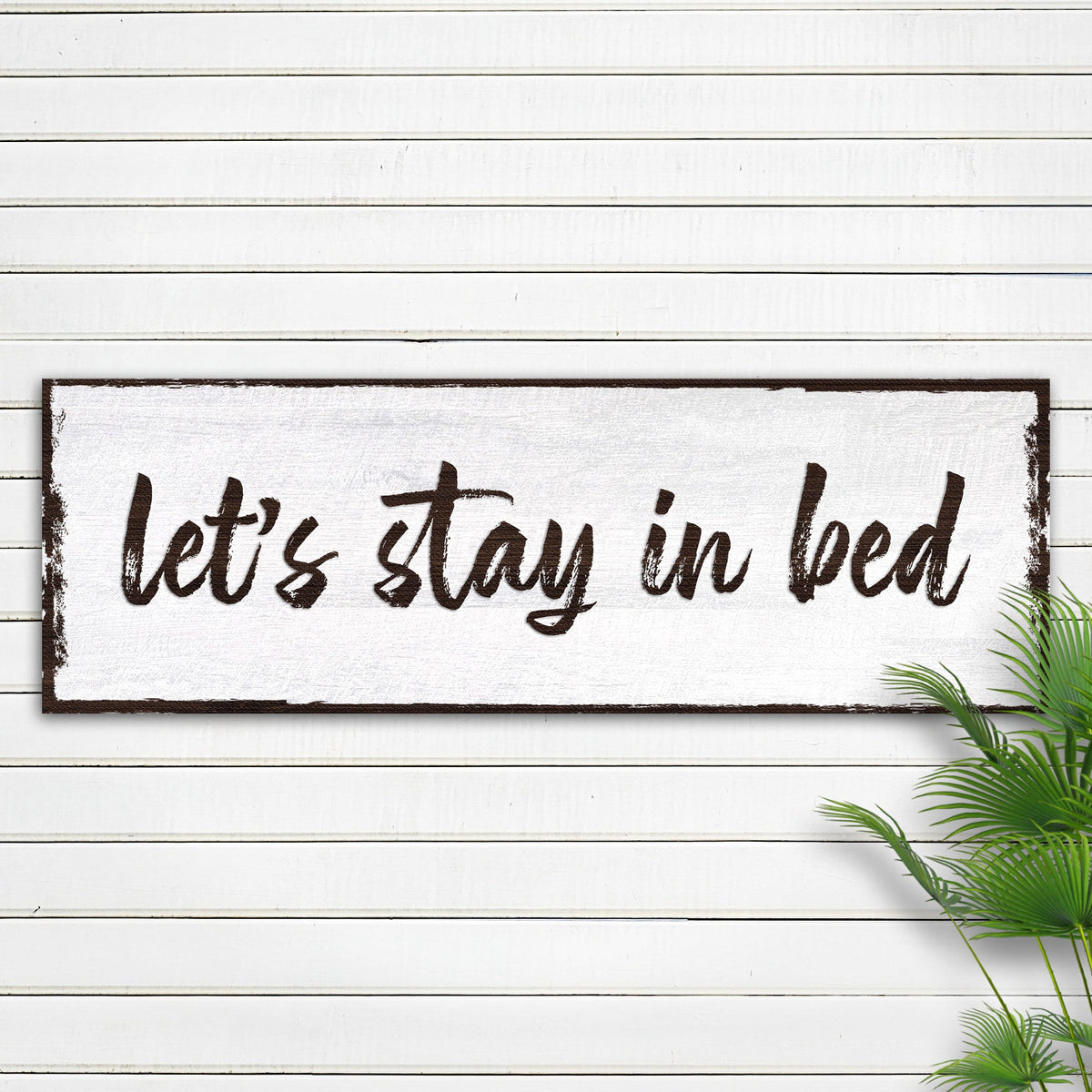 Let's Stay In Bed Sign by Tailored Canvases