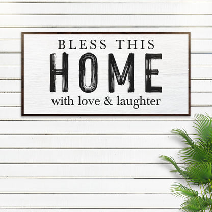 Bless This Home With Love And Laughter Sign III by Tailored Canvases