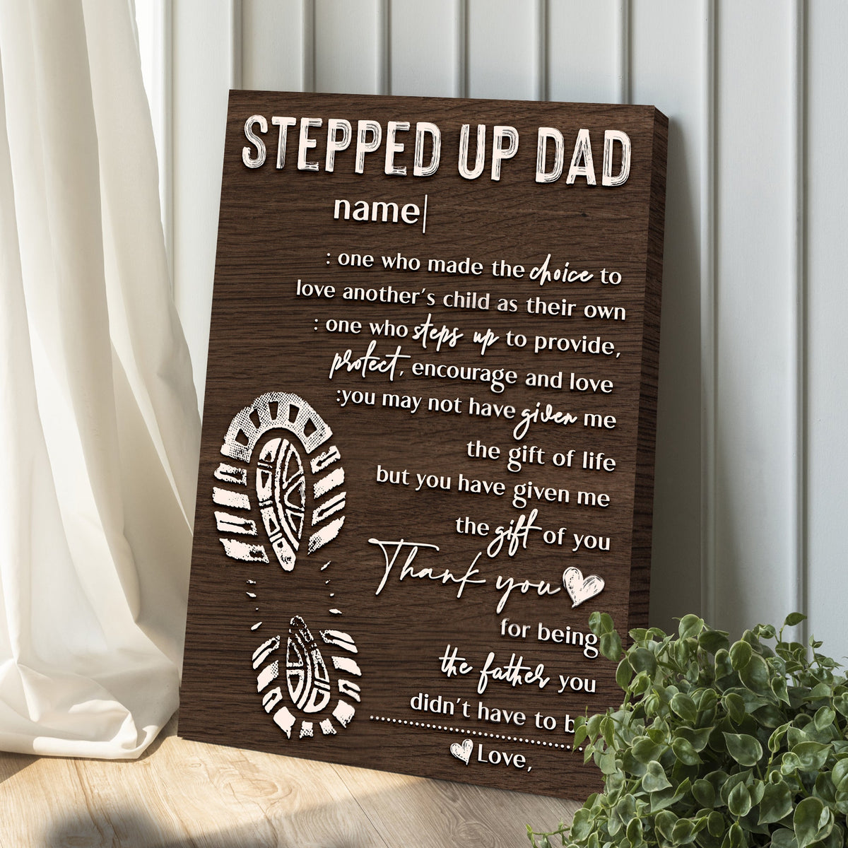 Thank You For Being The Father You Didn't Have To Be Happy Father's Day Sign by Tailored Canvases