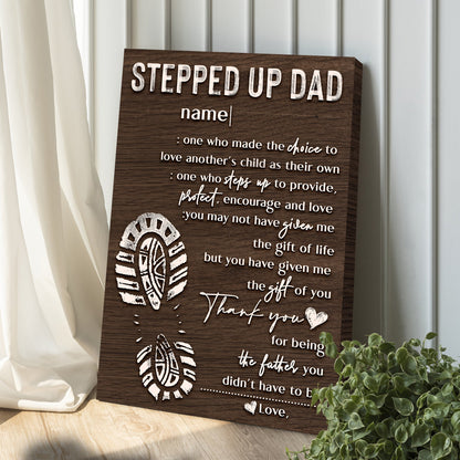 Thank You For Being The Father You Didn't Have To Be Happy Father's Day Sign by Tailored Canvases