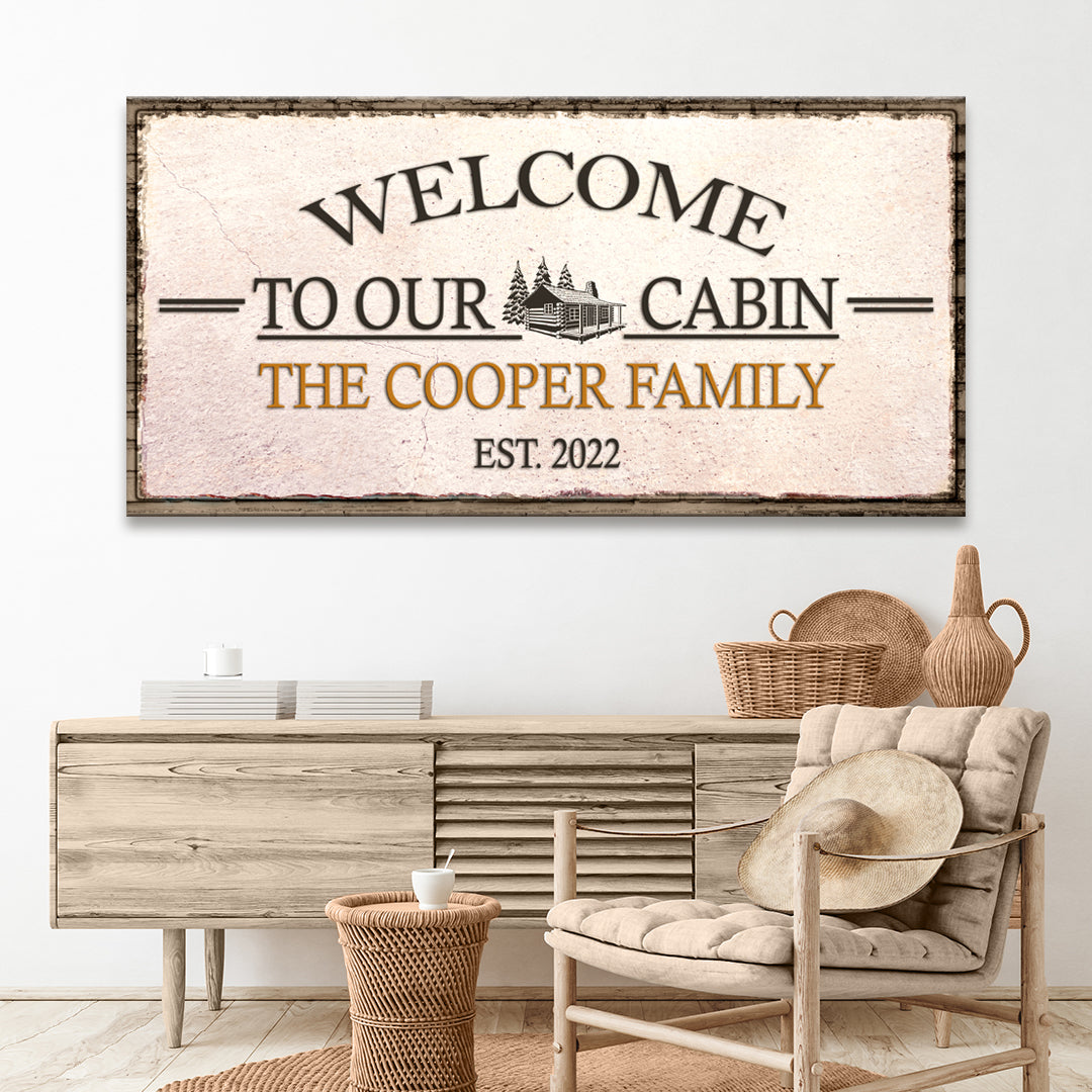 Welcome To Our Cabin Sign by Tailored Canvases