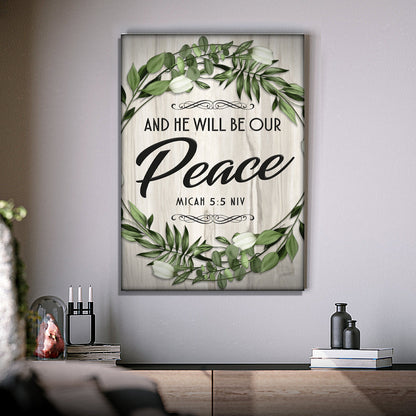 Micah 5:5 NIV - And He Will Be Our Peace Scripture Sign by Tailored Canvases