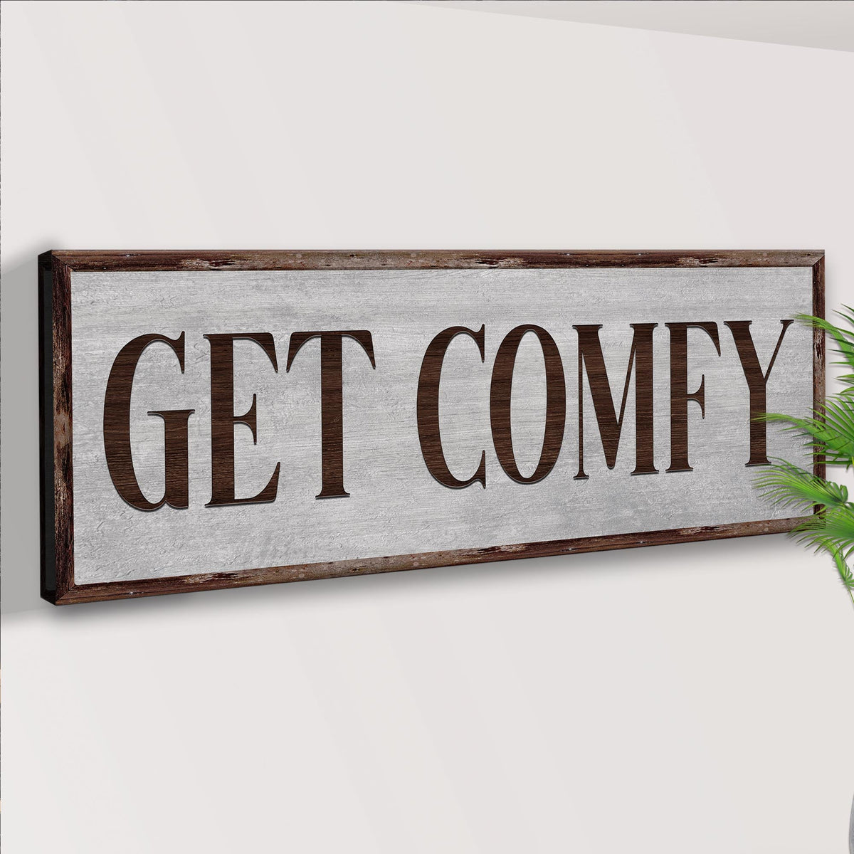 Get Comfy Sign by Tailored Canvases