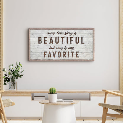Every Love Story Is Beautiful Sign by Tailored Canvases