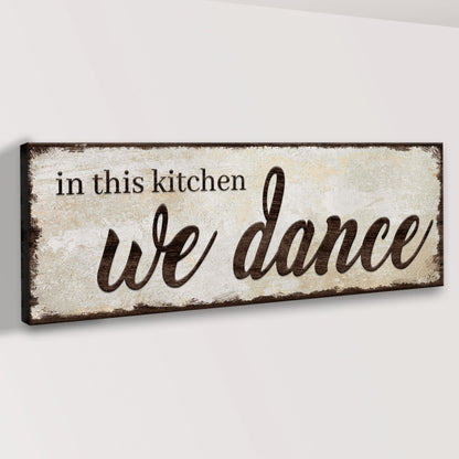In This Kitchen We Dance Sign by Tailored Canvases
