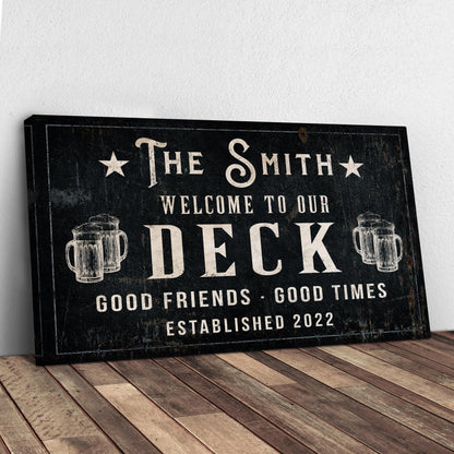 Good Friends Good Times Welcome To Our Deck Sign by Tailored Canvases