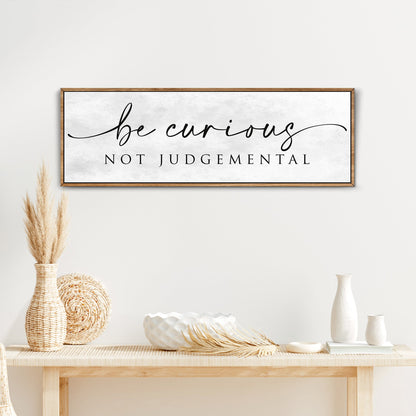 Be Curious Not Judgemental Sign | Inspirational Quote Sign | Modern Farmhouse Decor | Motivational Home Decor | Office Canvas Wall Art (ETSY) by Tailored Canvases