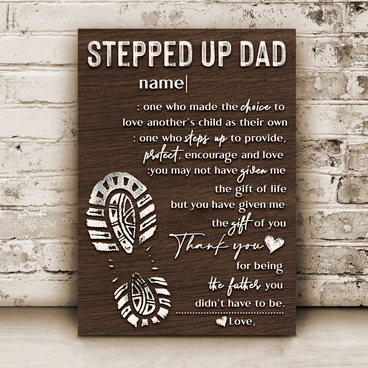 Thank You For Being The Father You Didn't Have To Be Happy Father's Day Sign by Tailored Canvases