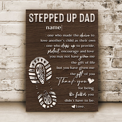 Thank You For Being The Father You Didn't Have To Be Happy Father's Day Sign by Tailored Canvases