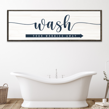 Wash Your Worries Away Sign by Tailored Canvases