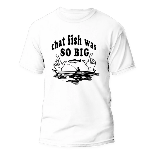 That Fish Was So Big Man T-Shirt by Outdoorzees