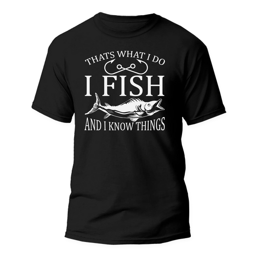I Fish And Know Things Man T-Shirt by Outdoorzees