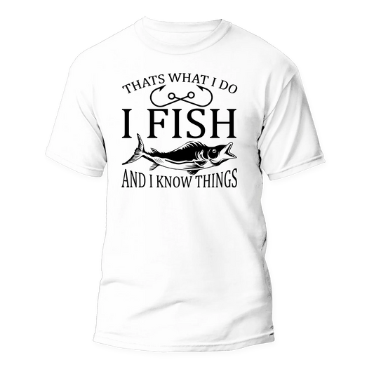 I Fish And Know Things Man T-Shirt by Outdoorzees