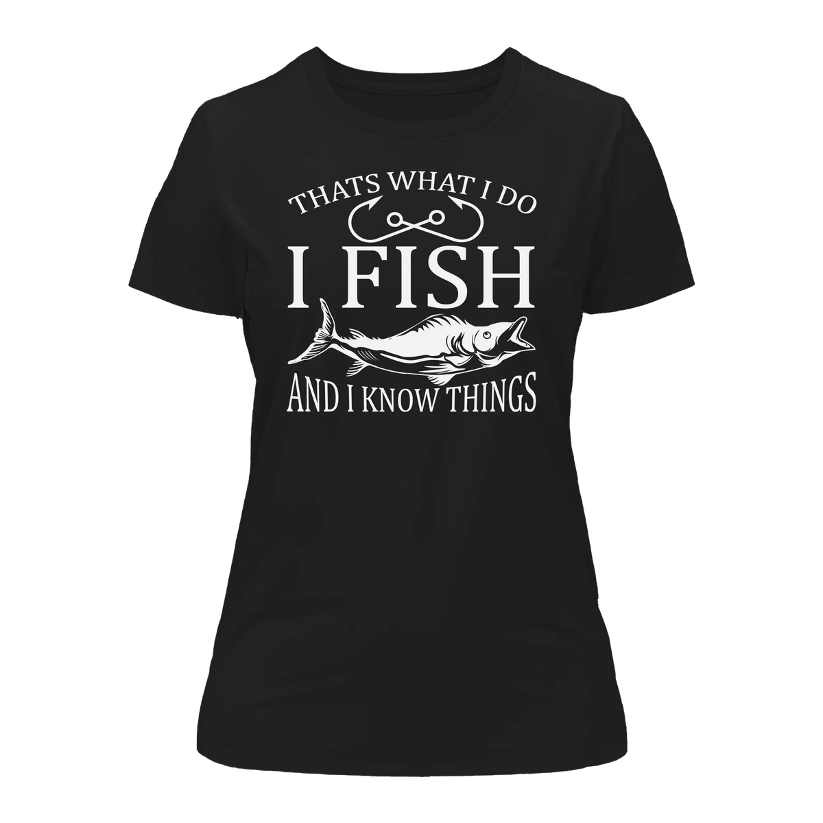 I Fish And Know Things T-Shirt for Women by Outdoorzees