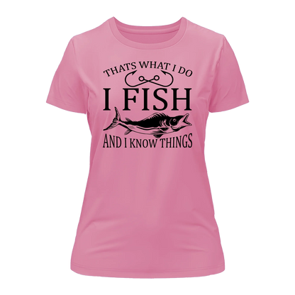 I Fish And Know Things T-Shirt for Women by Outdoorzees
