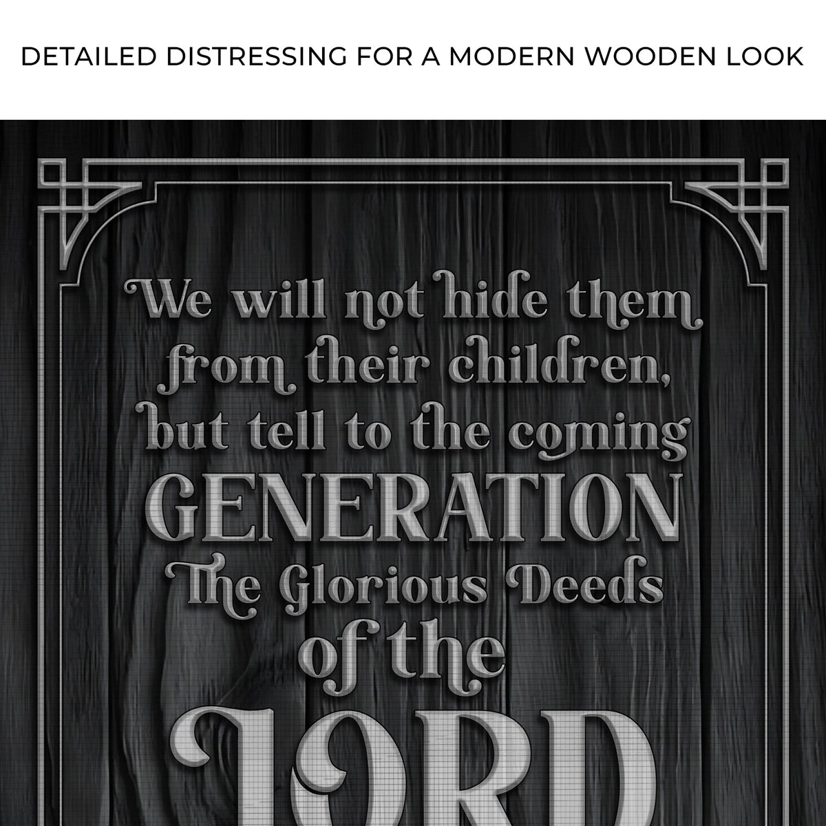 Psalm 78:4-8 ESV - We Will Not Hide Them From Their Children Scripture Sign by Tailored Canvases